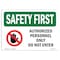 Signmission OSHA, 7" Height, 10" Width, Rigid Plastic, 10" W, 7" H, Landscape, Authorized Personnel OS-SF-P-710-L-10738 - alternate 1